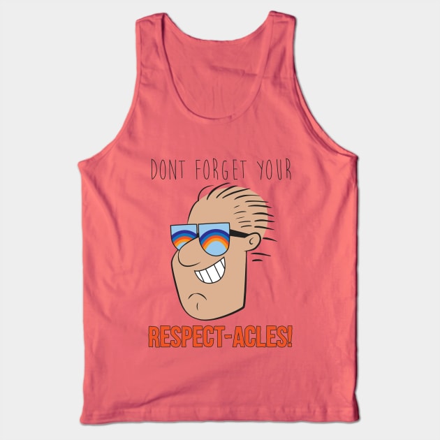 Respect-acles! Tank Top by DistractingByDesign